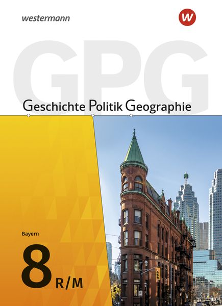 Produktbild: Geschichte - Politik - Geographie (GPG) - Ausgabe 2017 f&uuml;r Mittelschulen in Bayern
