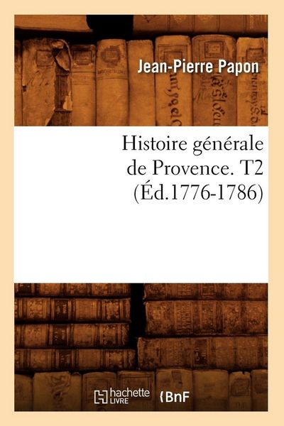 Produktbild: Histoire g&eacute;n&eacute;rale de Provence. T2 (&Eacute;d.1776-1786)