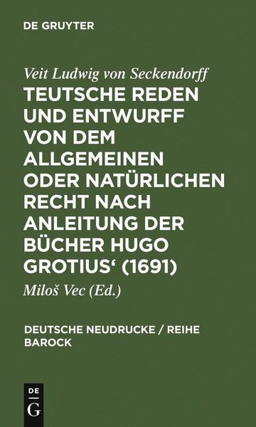 Produktbild: Teutsche Reden und Entwurff von dem allgemeinen oder nat&uuml;rlichen Recht nach Anleitung der B&uuml;cher Hugo Grotius' (1691)