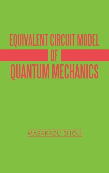 Produktbild: Equivalent Circuit Model of Quantum Mechanics