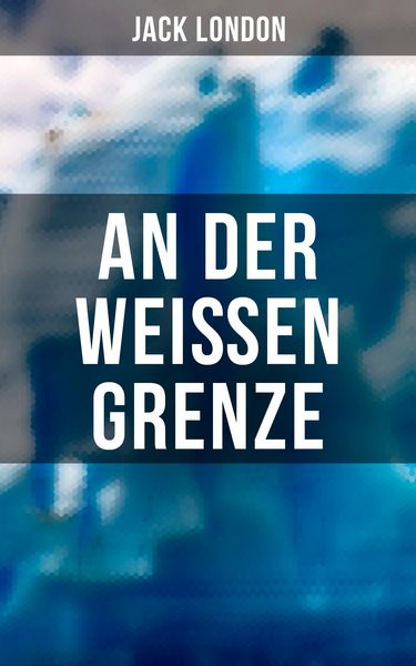 Produktbild: An der wei&szlig;en Grenze