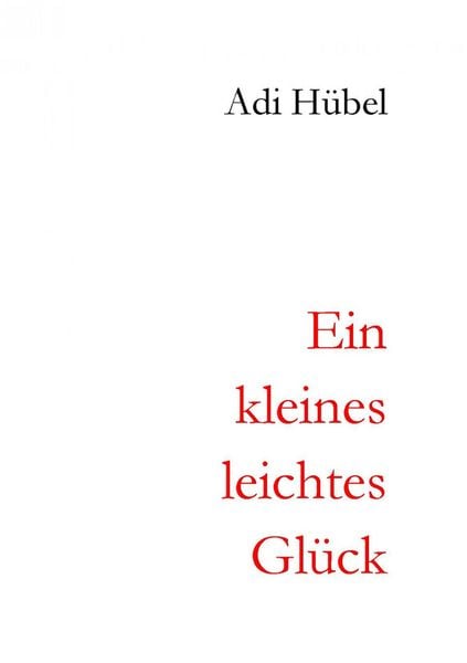 Produktbild: Ein kleines, leichtes Gl&uuml;ck