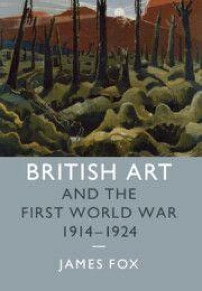 Produktbild: British Art and the First World War, 1914-1924