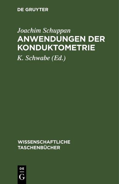 Anwendungen der Konduktometrie, Gebundene Ausgabe von Joachim Schuppan, De Gruyter, 9783112590614