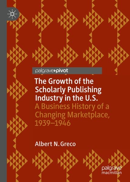 Produktbild: The Growth of the Scholarly Publishing Industry in the U.S.