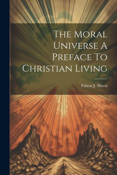 Produktbild: The Moral Universe A Preface To Christian Living