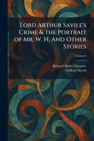 Produktbild: Lord Arthur Savile's Crime & the Portrait of Mr. W. H. And Other Stories