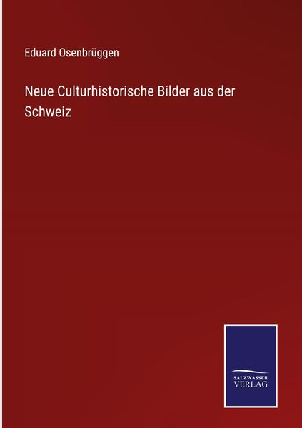 Produktbild: Neue Culturhistorische Bilder aus der Schweiz