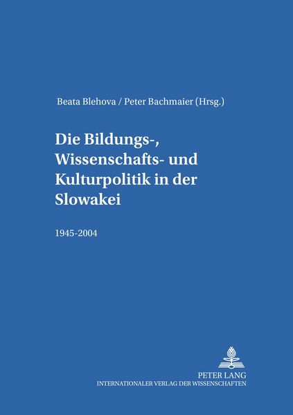 Die Bildungs-, Wissenschafts- und Kulturpolitik in der Slowakei, Taschenbuch von , Peter Lang GmbH, Internationaler Verlag der Wissenschaften,