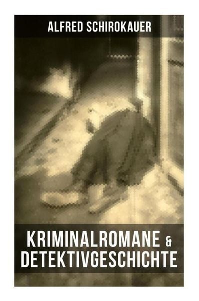 Produktbild: Kriminalromane & Detektivgeschichte von Alfred Schirokauer