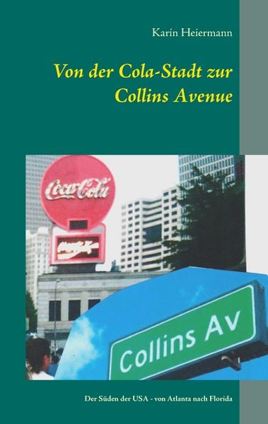 Von der Cola-Stadt zur Collins Avenue, Taschenbuch von Karin Heiermann, BoD – Books on Demand, 9783738645743