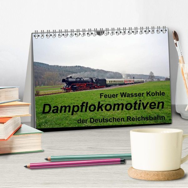 Produktbild: Feuer Wasser Kohle - Dampflokomotiven der Deutschen Reichsbahn (Tischkalender 2026 DIN A5 quer), CALVENDO Monatskalender
