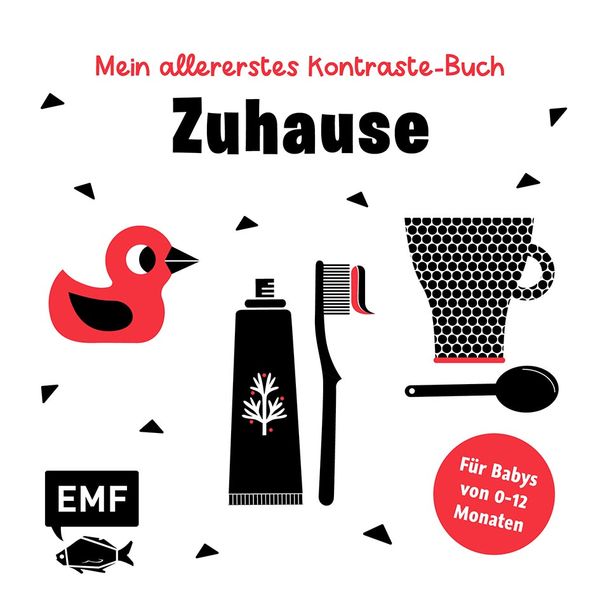 Mein allererstes Kontraste-Buch: Zuhause – für Babys von 0–12 Monate, Gebundene Ausgabe von , Edition Michael Fischer / EMF Verlag, 978-3-7459-2803-7