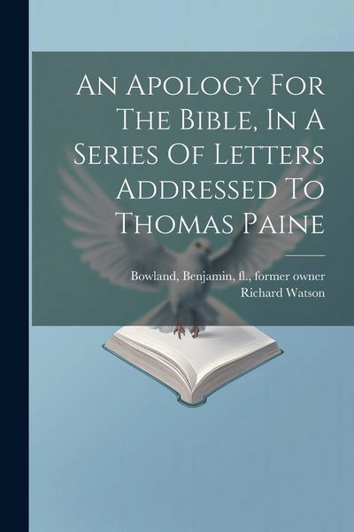 Produktbild: An Apology For The Bible, In A Series Of Letters Addressed To Thomas Paine
