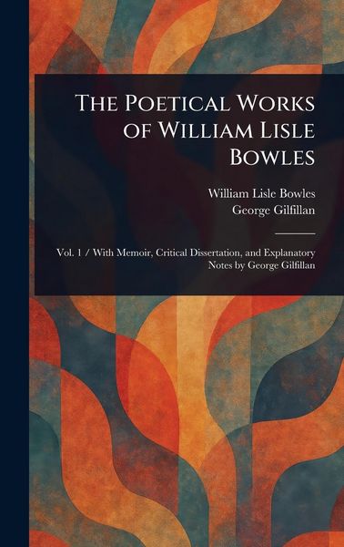 Produktbild: The Poetical Works of William Lisle Bowles