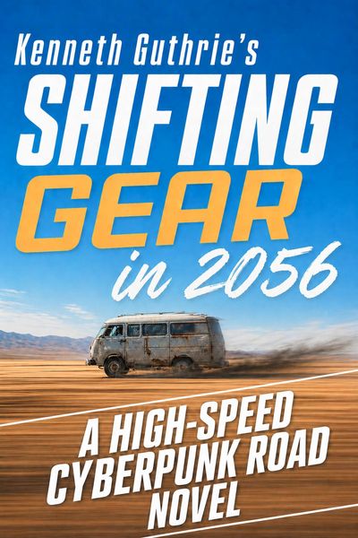 Produktbild: Shifting Gear In 2056: A High-Speed Cyberpunk Road Novel