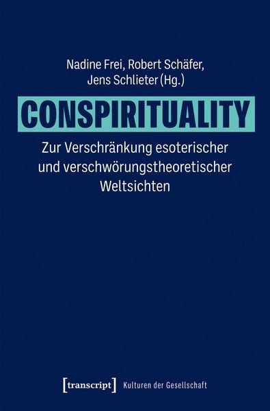 Produktbild: Conspirituality &ndash; Zur Verschr&auml;nkung esoterischer und verschw&ouml;rungstheoretischer Weltsichten
