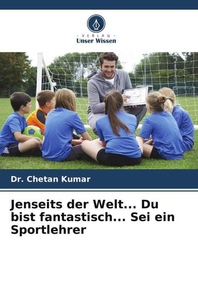 Produktbild: Jenseits der Welt... Du bist fantastisch... Sei ein Sportlehrer