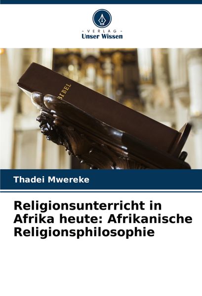 Produktbild: Religionsunterricht in Afrika heute: Afrikanische Religionsphilosophie