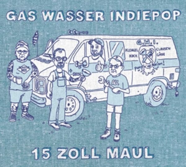 15 Zoll Maul - Gas Wasser Indiepop, CD