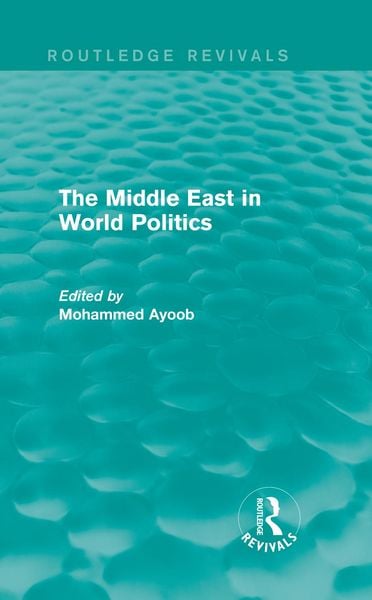 Produktbild: The Middle East in World Politics (Routledge Revivals)