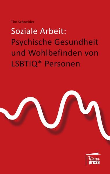 Produktbild: Soziale Arbeit: psychische Gesundheit und Wohlbefinden von LSBTIQ*-Personen