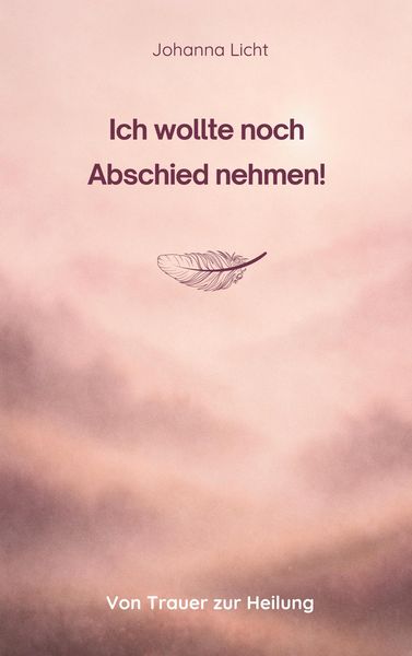 Produktbild: Ich wollte noch Abschied nehmen!