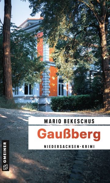 Gaußberg, Taschenbuch von Mario Bekeschus, Gmeiner-Verlag, 978-3-8392-0136-7