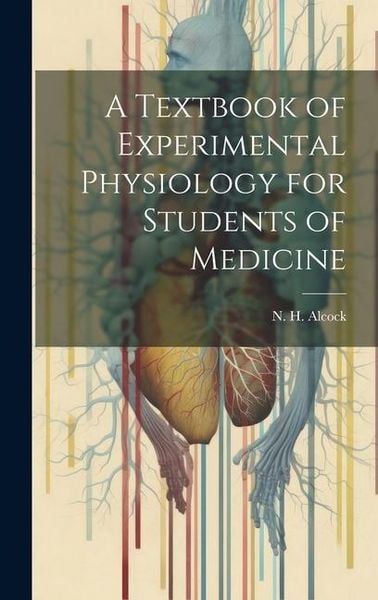 Produktbild: A Textbook of Experimental Physiology for Students of Medicine