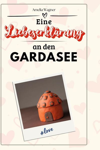 Produktbild: Eine Liebeserkl&auml;rung an den Gardasee
