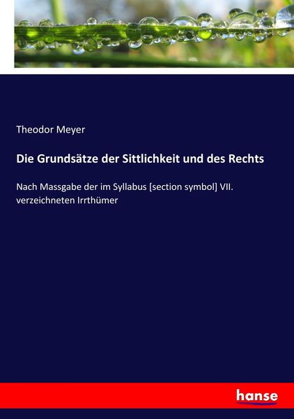 Die Grundsätze der Sittlichkeit und des Rechts, Taschenbuch von Theodor Meyer, Hansebooks, 9783743668027