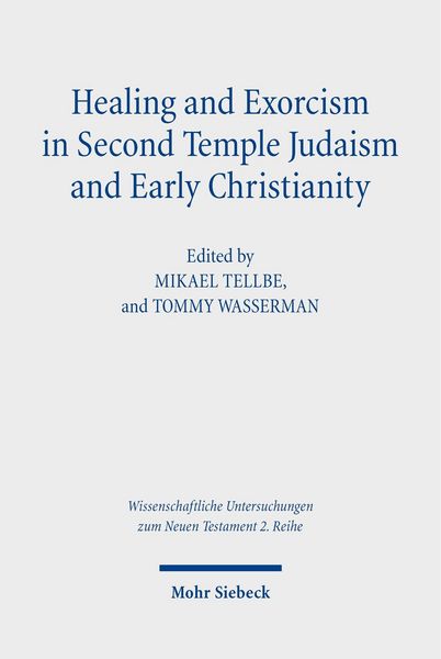 Produktbild: Healing and Exorcism in Second Temple Judaism and Early Christianity
