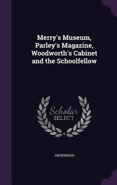 Produktbild: Merry's Museum, Parley's Magazine, Woodworth's Cabinet and the Schoolfellow