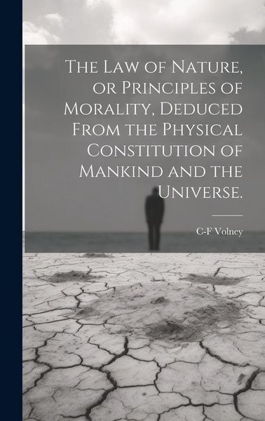 Produktbild: The law of Nature, or Principles of Morality, Deduced From the Physical Constitution of Mankind and the Universe.