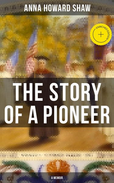 Produktbild: The Story of a Pioneer (A Memoir)