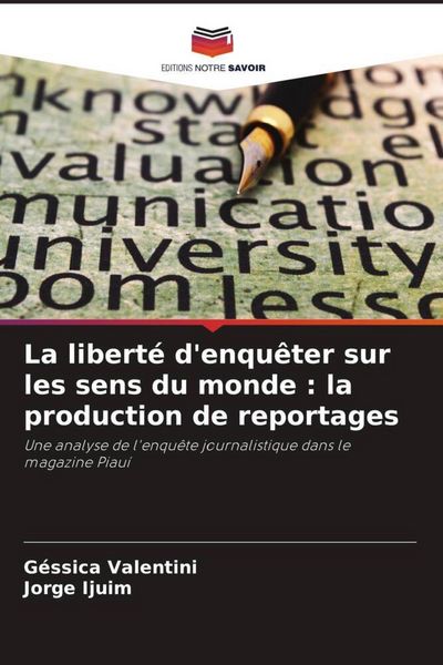 Produktbild: La libert&eacute; d'enqu&ecirc;ter sur les sens du monde : la production de reportages