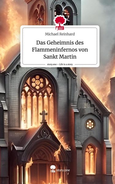 Produktbild: Das Geheimnis des Flammeninfernos von Sankt Martin. Life is a Story - story.one
