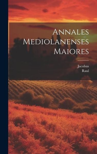 Produktbild: Annales Mediolanenses Maiores