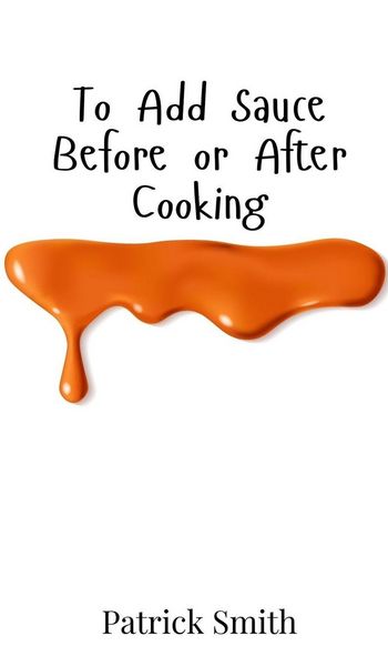 Produktbild: To Add Sauce Before or After Cooking