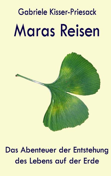 Maras Reisen, Taschenbuch von Gabriele Kisser-Priesack, BoD – Books on Demand, 978-3-7412-7340-7