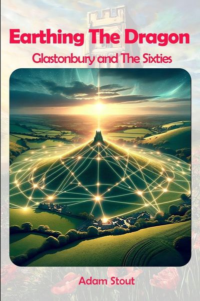 Produktbild: Earthing The Dragon - Glastonbury and the 60's