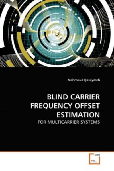 Qasaymeh, M: Blind Carrier Frequency Offset Estimation, Taschenbuch von Mahmoud Qasaymeh, VDM, 9783639274172