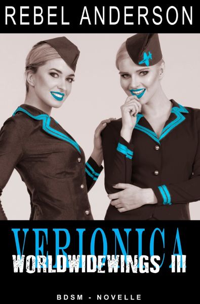 Veronica - World Wide Wings 3, Taschenbuch von Rebel Anderson, Epubli, 9783750268203