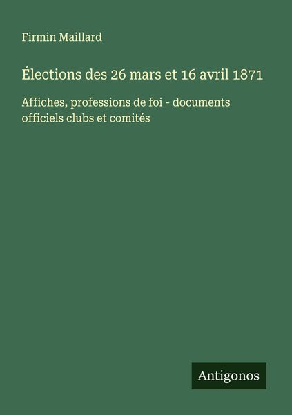 Produktbild: &Eacute;lections des 26 mars et 16 avril 1871