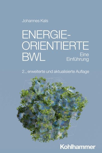 Energieorientierte BWL, Taschenbuch von Johannes Kals, Kohlhammer, 978-3-17-043933-7