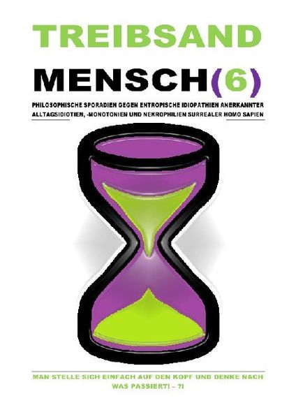 Produktbild: TREIBSANDMENSCH(6) - PHILOSOPHISCHE SPORADIEN GEGEN ENTROPISCHE IDIOPATHIEN SURREALER HOMO SAPIEN