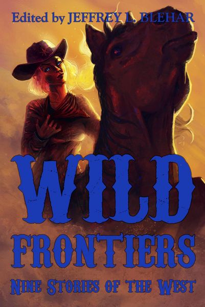 Produktbild: Wild Frontiers: Nine Stories of the West
