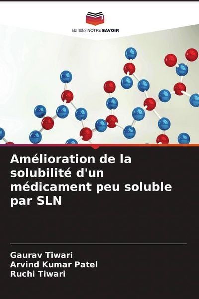 Produktbild: Am&eacute;lioration de la solubilit&eacute; d'un m&eacute;dicament peu soluble par SLN