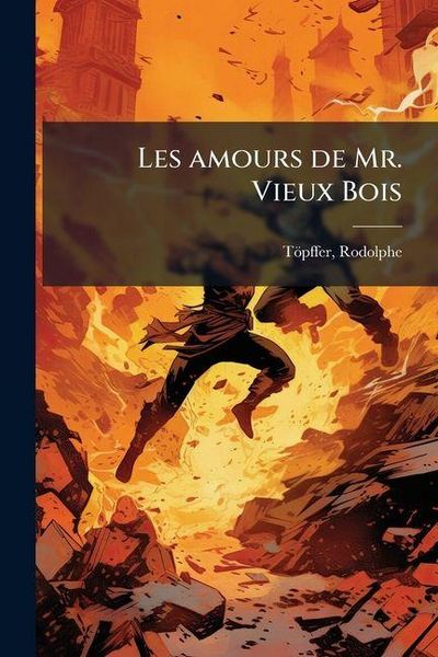 Produktbild: Les amours de Mr. Vieux Bois