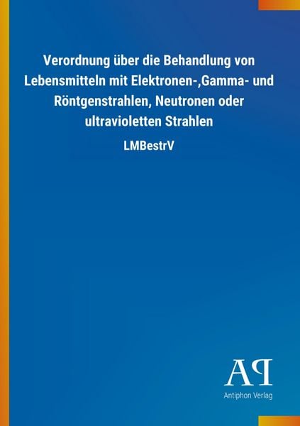 Produktbild: Verordnung &uuml;ber die Behandlung von Lebensmitteln mit Elektro